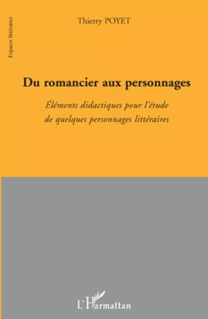 Du romancier aux personnages - Thierry Poyet - Editions L'Harmattan