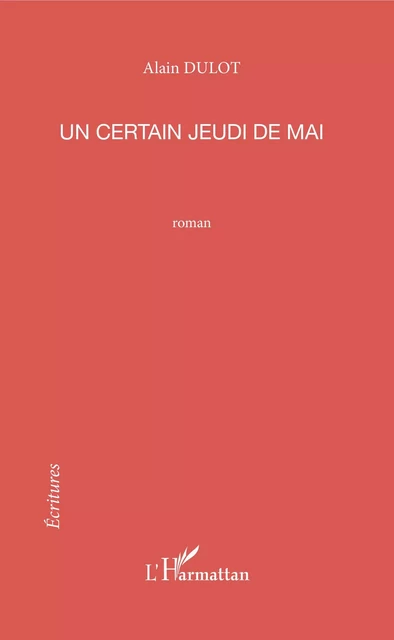 Un certain jeudi de mai - Alain Dulot - Editions L'Harmattan