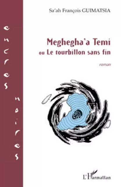 Meghegha'a Temi - Sa'ah François Guimatsia - Editions L'Harmattan