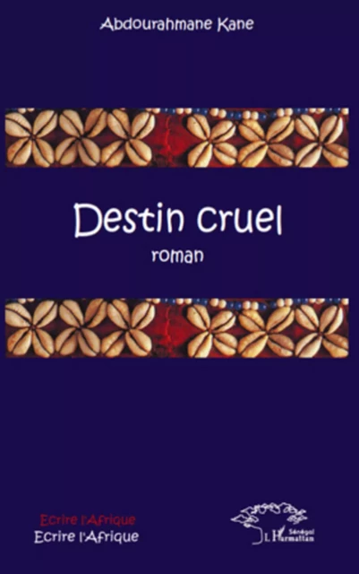 Destin cruel - Abdourahmane Kane - Editions L'Harmattan