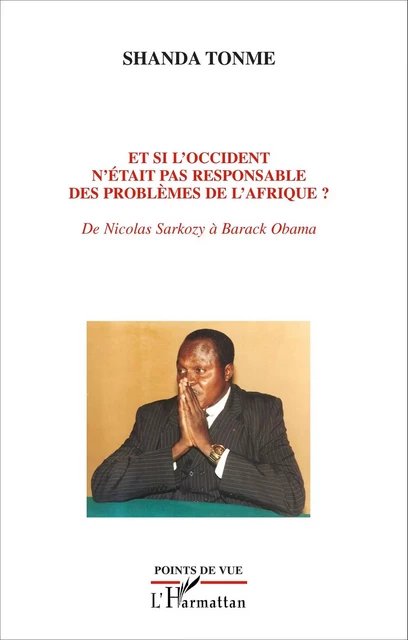 Et si l'occident n'était pas responsable des problèmes de l'Afrique ? - Jean-Claude Shanda Tonme - Editions L'Harmattan