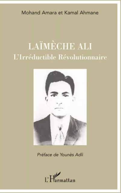 Laïmèche Ali - Mohand Amara, Kamal Ahmane - Editions L'Harmattan