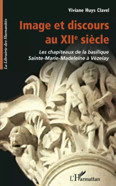 Image et discours au XIIe siècle - Vivianne Huys Clavel - Editions L'Harmattan