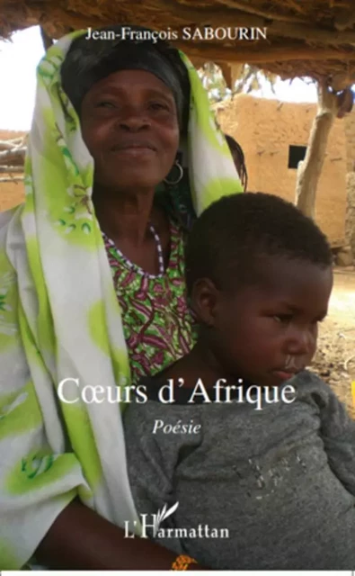 Coeurs d'Afrique - Jean-François Sabourin - Editions L'Harmattan