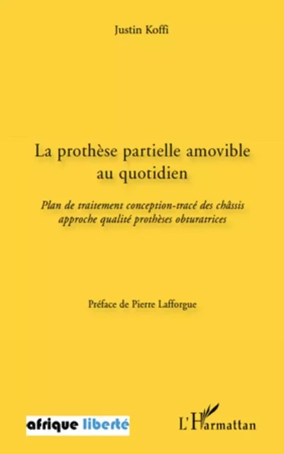 La prothèse partielle amovible au quotidien - Justin Koffi - Editions L'Harmattan