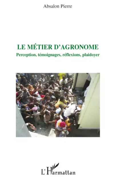 Le métier d'agronome - Pierre Absalon - Editions L'Harmattan