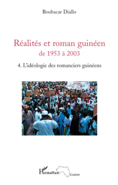 Réalités et roman guinéen de 1953 à 2003 T4 - Boubacar Diallo+ - Editions L'Harmattan