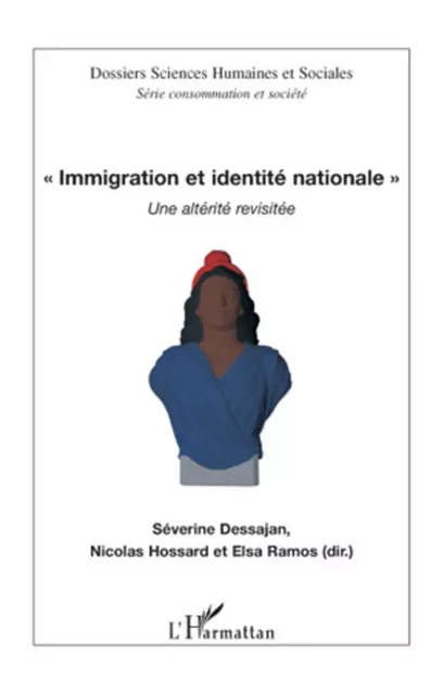 Immigration et identité nationale - Séverine Dessajan, Elsa Ramos, Nicolas Hossard - Editions L'Harmattan