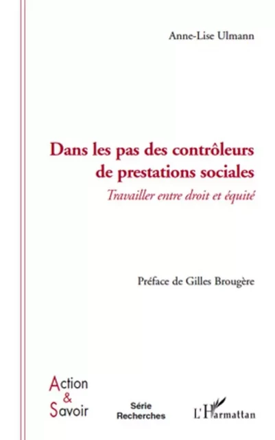 Dans les pas des contrôleurs de prestations sociales - Anne-Lise Ulmann - Editions L'Harmattan