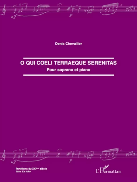 O qui coeli terraeque serenitas - Denis Chevallier - Editions L'Harmattan