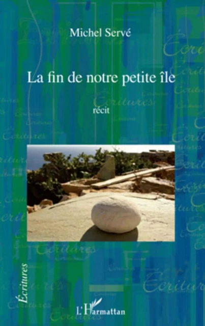 La fin de notre petite île - Michel Serve - Editions L'Harmattan