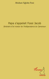 Papa s'appelait Fossi Jacob