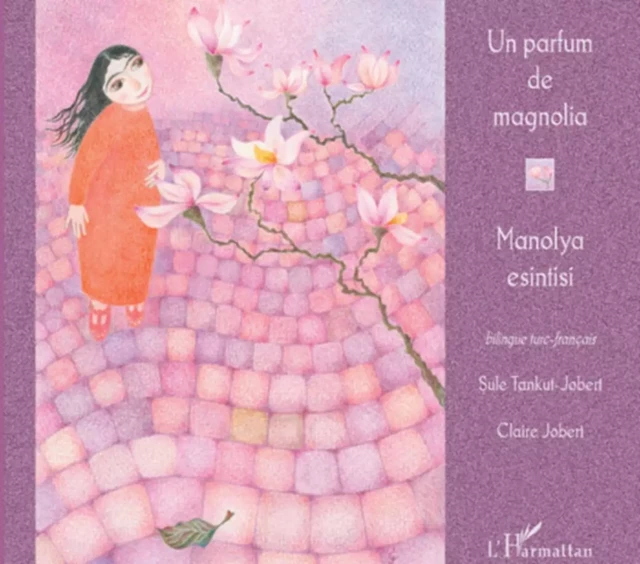 Un parfum de magnolia - Claire Jobert, Sule Tankut-Jobert - Editions L'Harmattan