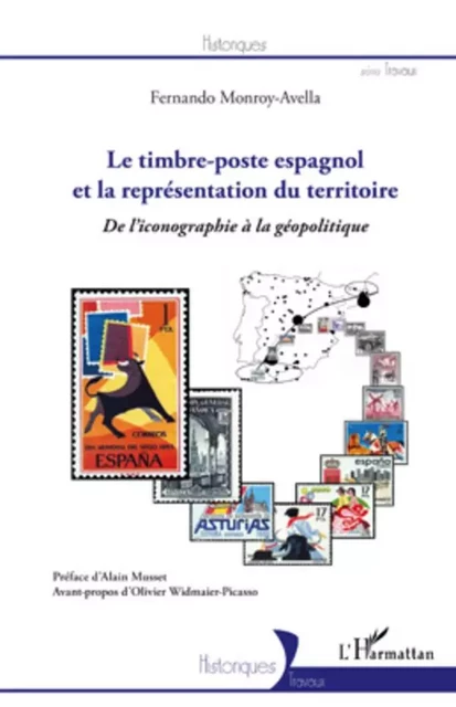 Le timbre-poste espagnol et la représentation du territoire - Fernando Monroy-Avella - Editions L'Harmattan