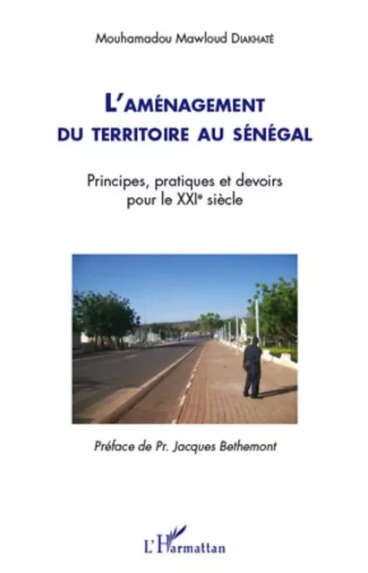 L'aménagement du territoire au Sénégal - Mouhamadou Mawloud Diakhaté - Editions L'Harmattan