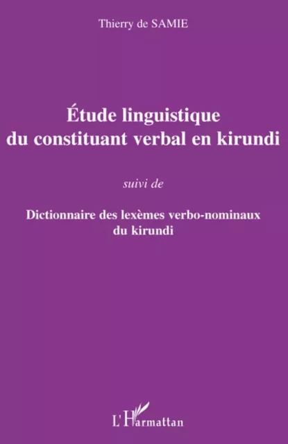 Etude linguistique du constituant verbal en kirundi -  De samie thierry - Editions L'Harmattan