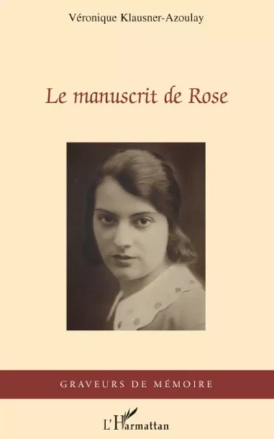 Le manuscrit de Rose - Véronique Klausner-Azoulay - Editions L'Harmattan