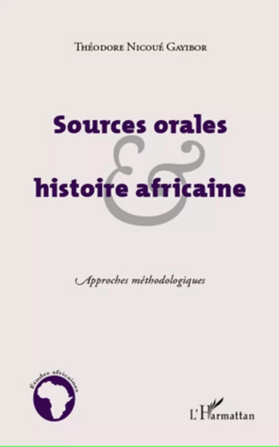 Sources orales et histoire africaine - Nicoué Lodjou Gayibor - Editions L'Harmattan