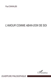 L'amour comme aban-don de soi