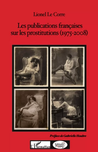 Les publications françaises sur les prostitutions - Lionel Le Corre - Editions L'Harmattan