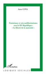 Féminismes et néo-malthusianismes sous la IIIe République : "La liberté de la maternité"