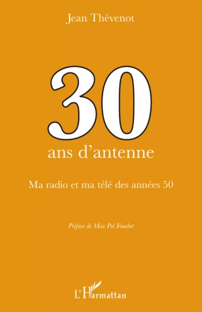 30 ans d'antenne - Jean Thévenot - Editions L'Harmattan