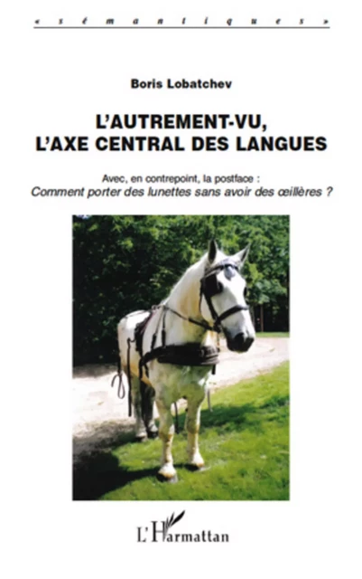 L'Autrement-vu, l'axe central des langues - Boris Lobatchev - Editions L'Harmattan