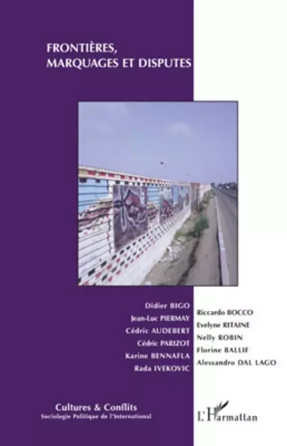 Frontières, marquages et disputes - Rada Ivekovi&#263;, Didier Bigo, Florine Ballif, Nelly Robin, Évelyne Ritaine, Riccardo Bocco, Cédric Parizot, Karine Bennafla, Cédric Audebert, Jean-Luc Piermay - Editions L'Harmattan