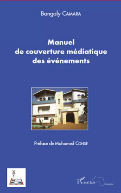 Manuel de couverture médiatique des évènements - Bangaly Camara - Editions L'Harmattan