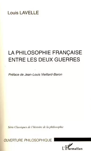 La philosophie française entre les deux guerres - Louis Lavelle - Editions L'Harmattan