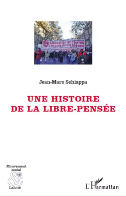 Une histoire de la libre-pensée - Jean-Marc Schiappa - Editions L'Harmattan