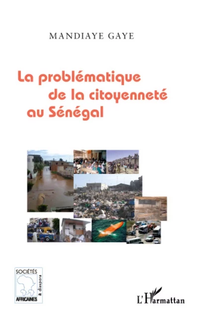 La problématique de la citoyenneté au Sénégal - Mandiaye Gaye - Editions L'Harmattan