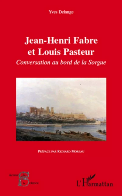 Jean-Henri Fabre et Louis Pasteur - Yves Delange - Editions L'Harmattan