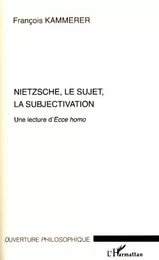 Nietzsche, le sujet, la subjectivation