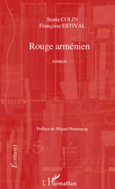 Rouge arménien - Sonia Colin, Françoise Estival - Editions L'Harmattan