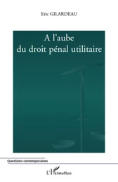 A l'aube du droit pénal utilitaire