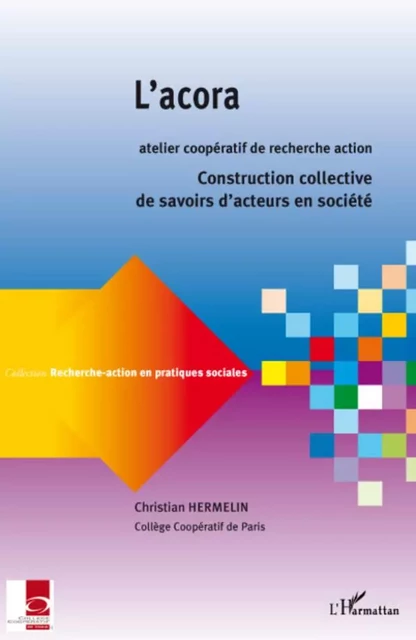 L'acora, atelier coopératif de recherche action - Christian Hermelin - Editions L'Harmattan