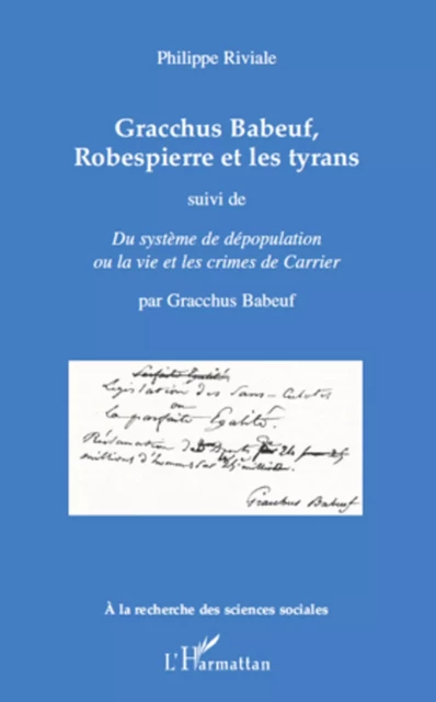 Gracchus Babeuf, Robespierre et les tyrans - Philippe Riviale - Editions L'Harmattan