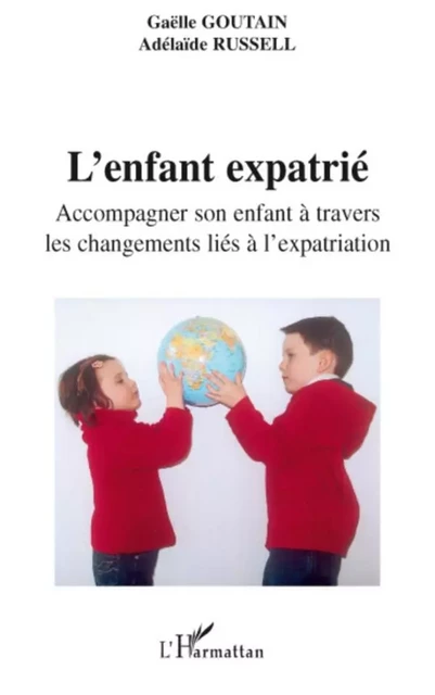 L'enfant expatrié - Adélaïde Russell, Gaelle Goutain - Editions L'Harmattan