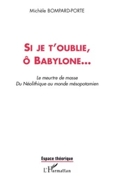 Si je t'oublie, ô Babylone...