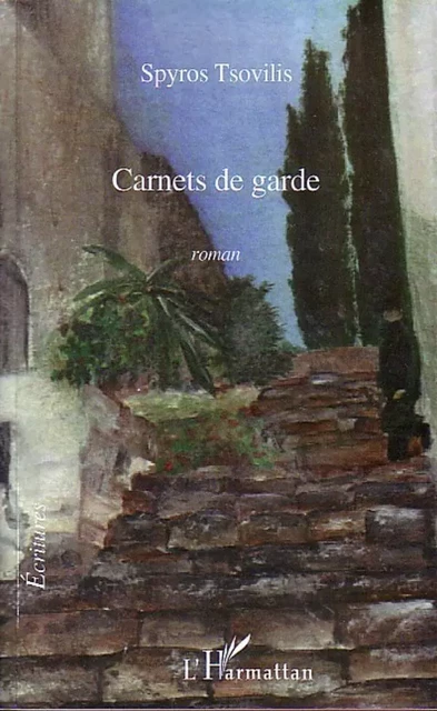 Carnets de garde - Spyros Tsovilis - Editions L'Harmattan