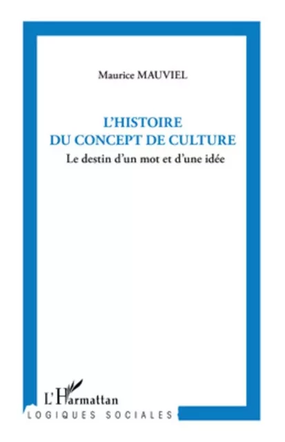 L'histoire du concept de culture - Maurice Mauviel - Editions L'Harmattan