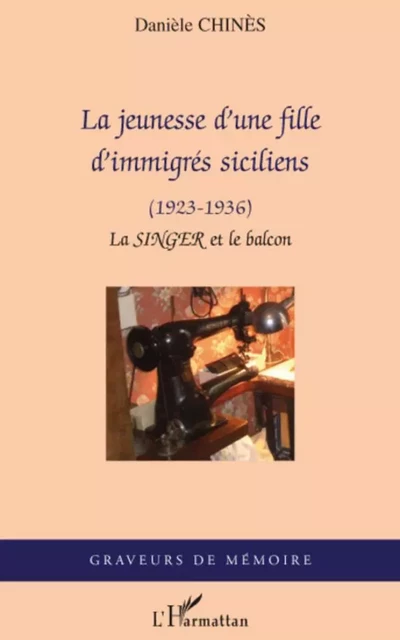 La jeunesse d'une fille d'immigrés siciliens - Danièle Chinès - Editions L'Harmattan