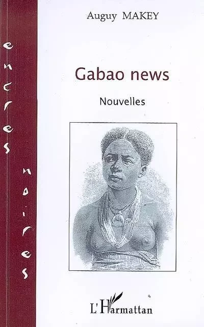 Gabao news - Auguy Makey - Editions L'Harmattan