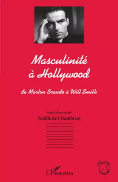 Masculinité à Hollywood - Noëlle de Chambrun - Editions L'Harmattan