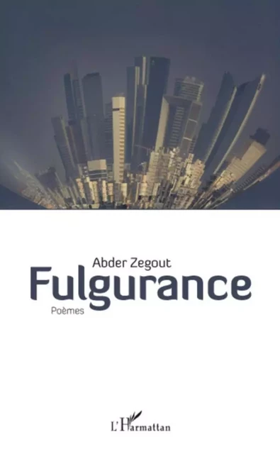 Fulgurance - Abder Zegout - Editions L'Harmattan