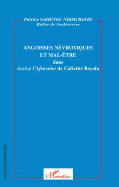 Angoisses névrotiques et mal-être dans "Assèze l'Africaine" de Calixthe Beyala - Patrice Gahungu Ndimubandi - Editions L'Harmattan