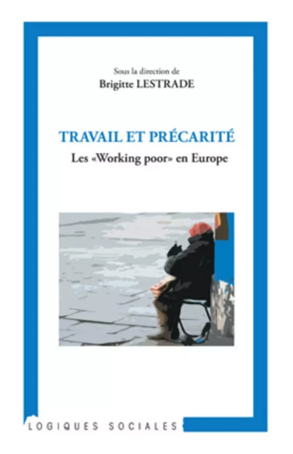 Travail et précarité - Brigitte Lestrade - Editions L'Harmattan