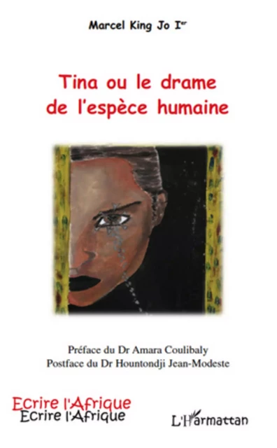 TINA OU LE DRAME DE L'ESPECE HUMAINE - Marcel King Jo Ier - Editions L'Harmattan