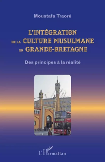 L'intégration de la culture musulmane en Grande-Bretagne - Moustafa Traoré - Editions L'Harmattan